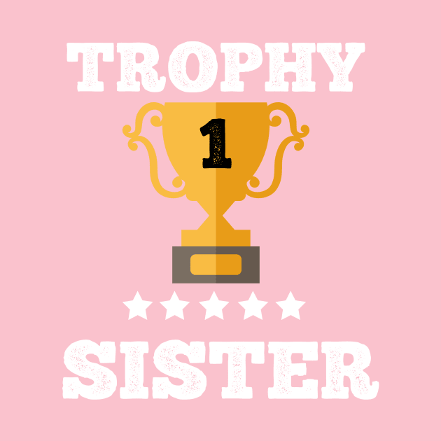 Trophy best sister gift idea by Flipodesigner