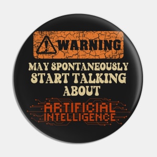 Warning May spontaneously start talking about Artificial Intelligence Pin