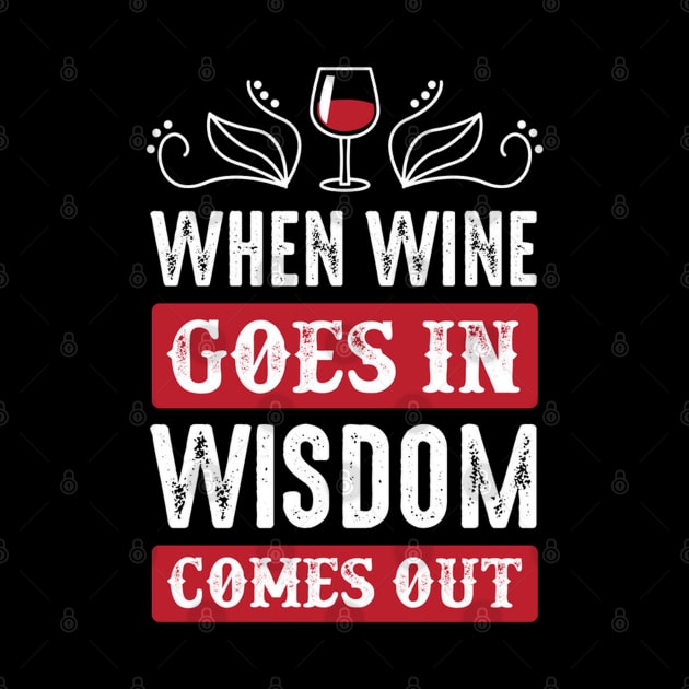 Wine Is Wisdom - Funny Wine Lover Quote - Typography Art by bigbikersclub