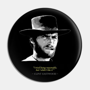 Clint Eastwood Quote Pin