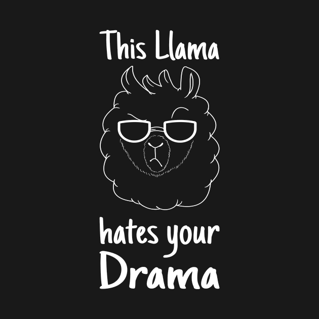 Llama hates your Drama Shirt Funny alpaca Lover Girl by ELFEINHALB