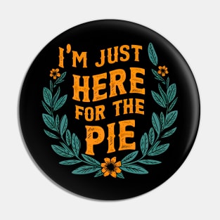 I'm just here for the pie Pin