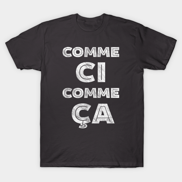comme ci comme ca shirt