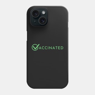 Vaccinated check Phone Case