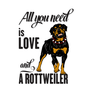 All You Need is Love and a Rottweiler T-Shirt