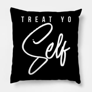 Treat Yo Self Gift Women Men Boys Girls Teens Kids Pillow