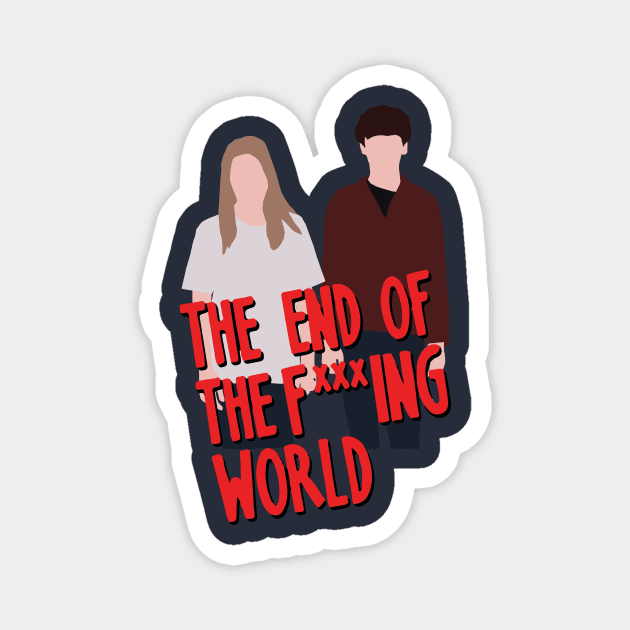 The End Of The Fucking World Magnet by jealousclub