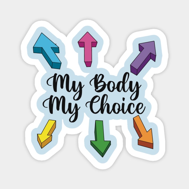 My Body, My Choice Magnet by zealology