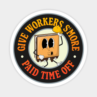 Give Workers More Paid Time Off - S'more Pun - PTO Magnet