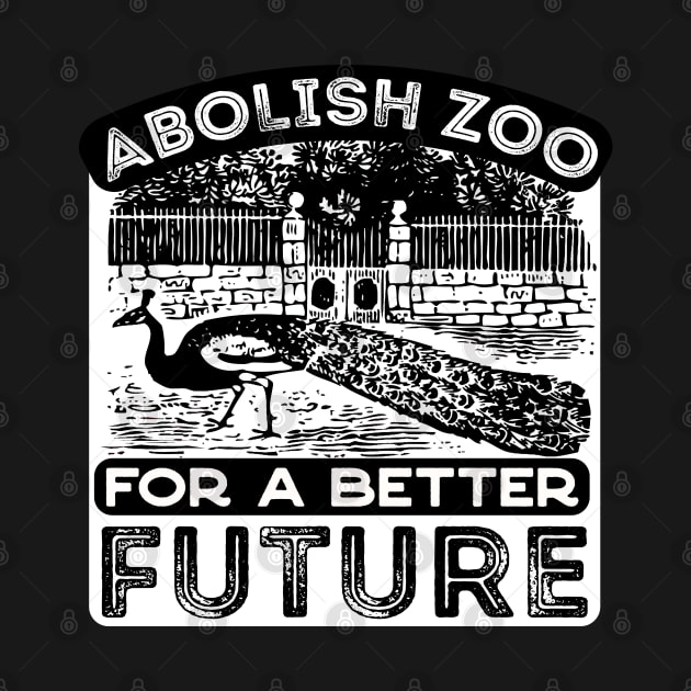 Abolish Zoo For A Better Future Animal Activist Nature Conservation Animal Rights by Mochabonk