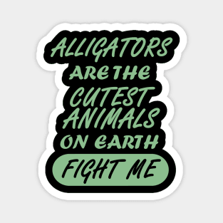 Alligators crocodile lizards funny animal saying Magnet