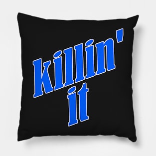 Killin' It Pillow