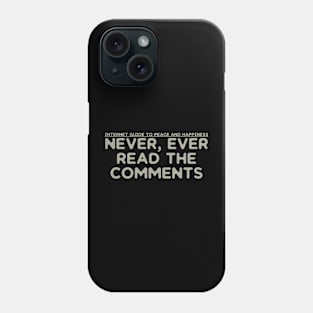 Never, Ever Read The Comments Phone Case