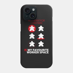 All I Want For Christmas Is My Favourite Worker Space - Board Games Design - Board Game Art Phone Case