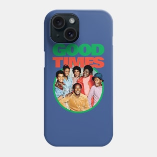 GOOD TIMES FAMILY DAY Phone Case