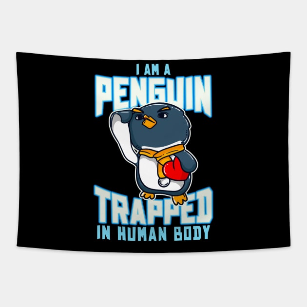 I Am A Penguin Trapped In Human Body Funny Penguin Lovers Tapestry by Proficient Tees