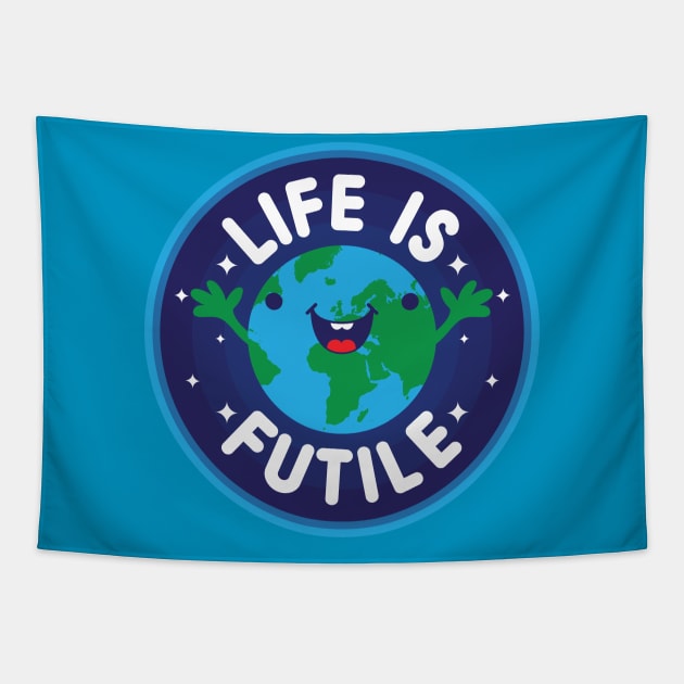 Life Is Futile Tapestry by jthreeconcepts