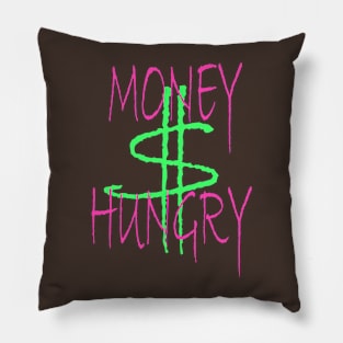 Money Hungry $ Pillow