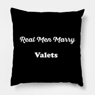 Real Men Marry Valets Gift for Husband T-Shirt Pillow