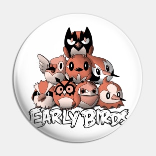 Early Birds Pin