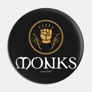 Monks Monk Tabletop RPG Addict Pin