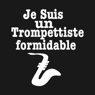 Je Suis Un Trompettiste formidable T-Shirt