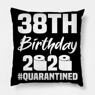 38th Birthday 2020 Quarantined Pillow