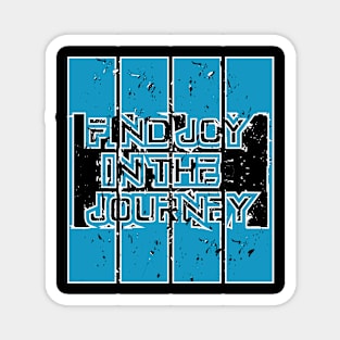 Find Joy In The Journey Magnet