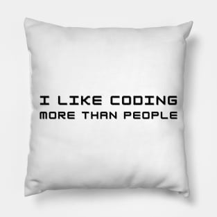 I Like Coding More Than People Web Developer Funny Pun Pillow