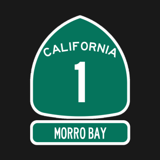 MORRO BAY PACIFIC COAST Highway 1 California Sign T-Shirt