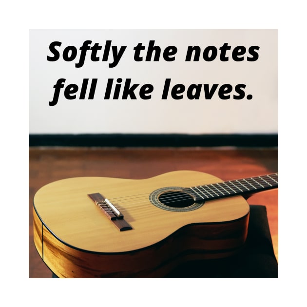 Softly The Notes Fell Like Leaves -Guitar. by Rosettemusicandguitar