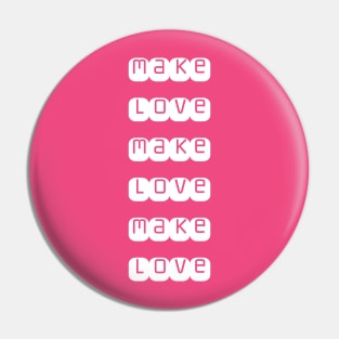 Make Love Pin