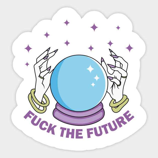 Fortune Teller Crystal Ball You Are Fucked T Shirt Fortune