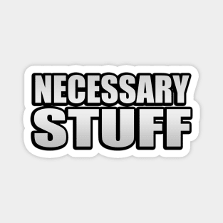 Necessary stuff typography design Magnet