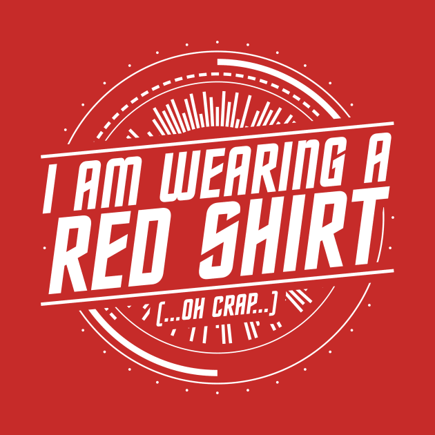 I Am Wearing A Red Shirt - Oh Crap by Wares4Coins