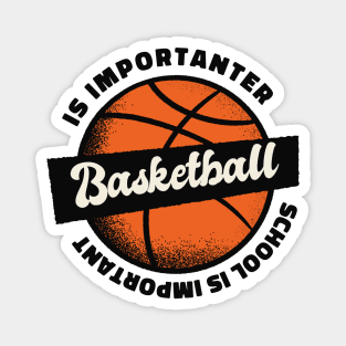 School is Important But BasketBall is Importanter, Retro Vintage Art Magnet