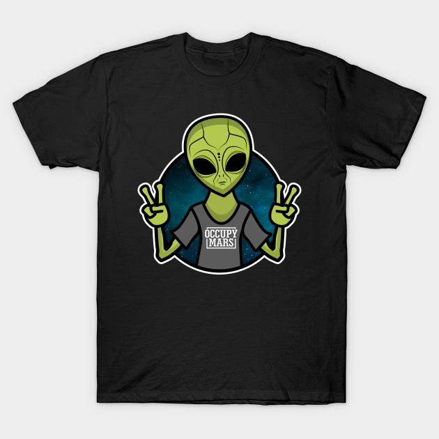 Discover Alien Occupy Mars - Occupy Mars - T-Shirt