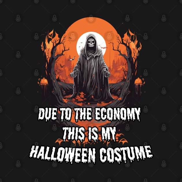 Due To The Economy This Is My Halloween Costume by PaulJus