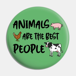 Animals are the Best People Pin