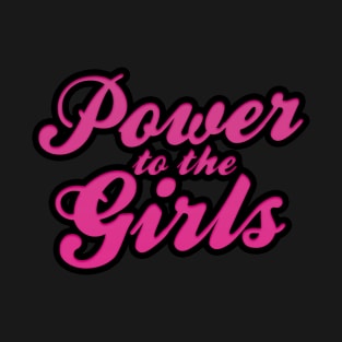 Power to the Girls T-Shirt