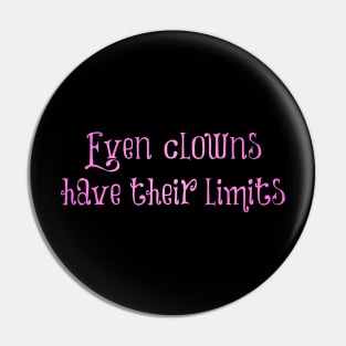 Even Clowns Pin