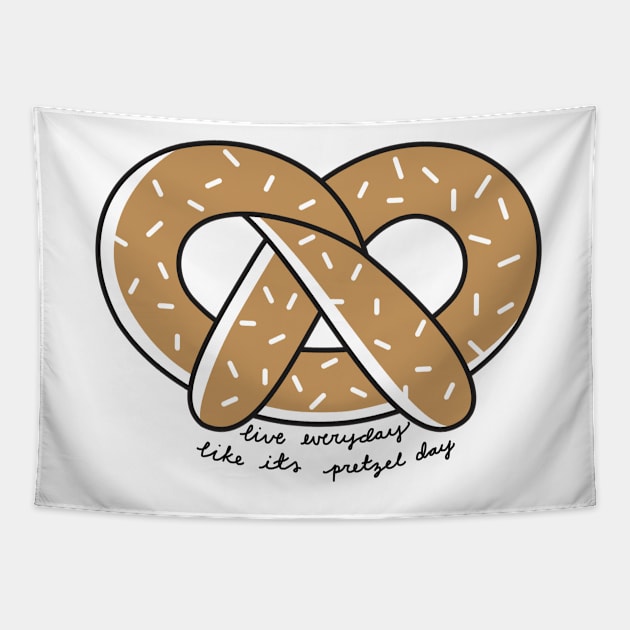 Live Everyday Like Its Pretzel Day Script Tapestry by annmariestowe
