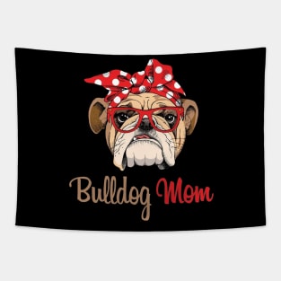 Bulldog Mom Funny Best Gift For Mom Tapestry