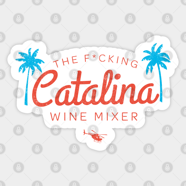 The F*cking Catalina Wine Mixer - Catalina Wine Mixer - Sticker