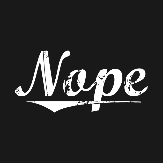 Nope | Distressed & Retro Style by jpmariano