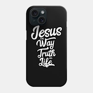 Jesus the way truth and life Phone Case