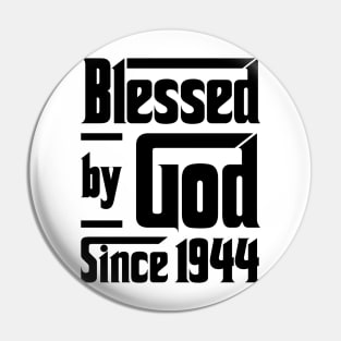 Blessed By God Since 1944 79th Birthday Pin