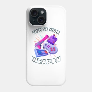 Choose Your Weapon Gamer Phone Case