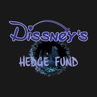 Dissney Hedge fund T-Shirt