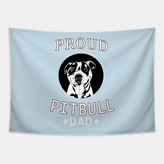 Gifts for pitbull dog lovers owners Proud Pitbull Dad Tapestry by AwesomePrintableArt